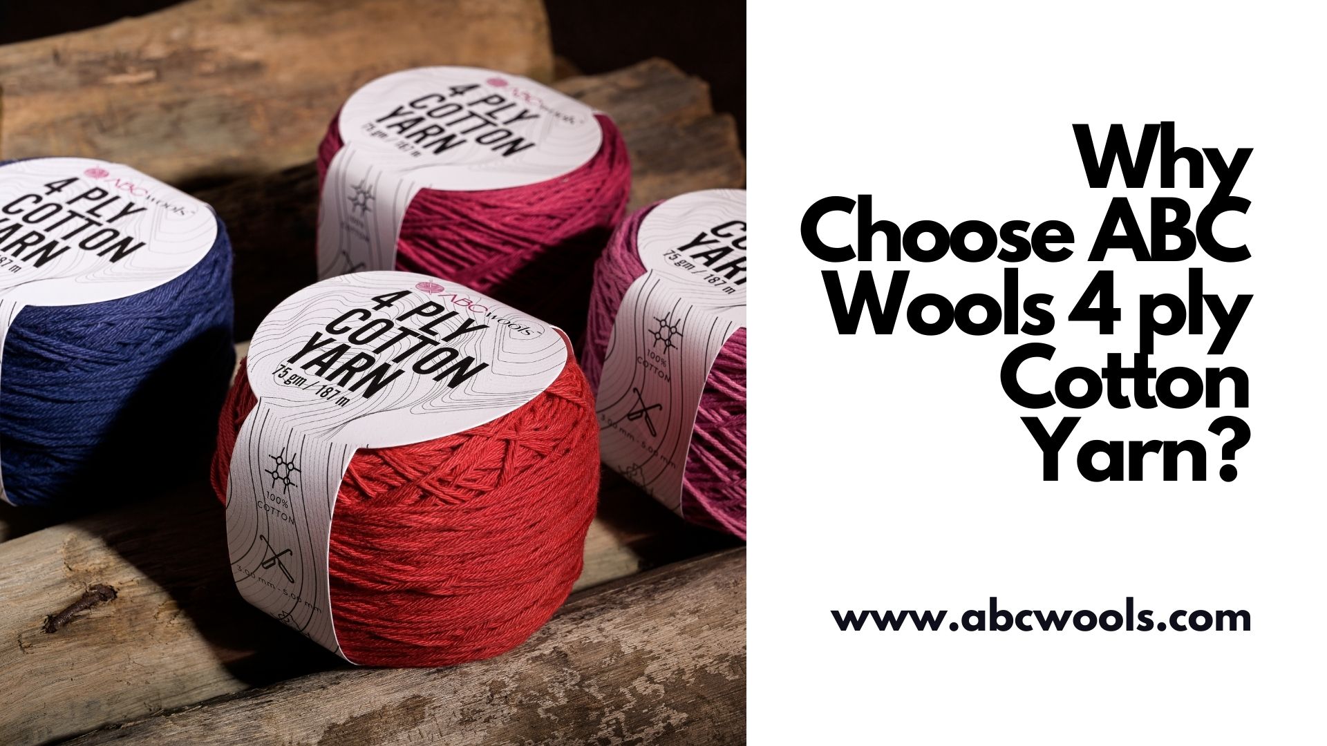 Why Choose ABC Wools 4 ply Cotton Yarn?